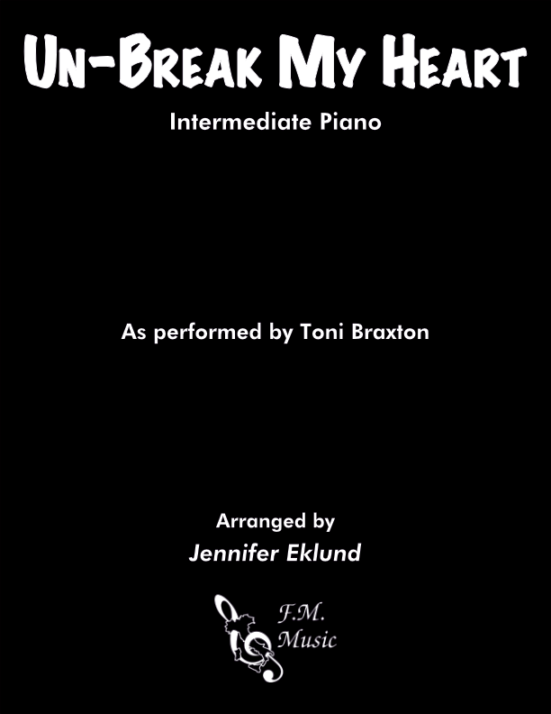 Un-break My Heart (Intermediate Piano)